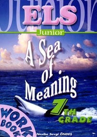 ELS Junior A Sea Of Meaning 7 Th Grade Workbook - Nesibe Sevgi Öndeş