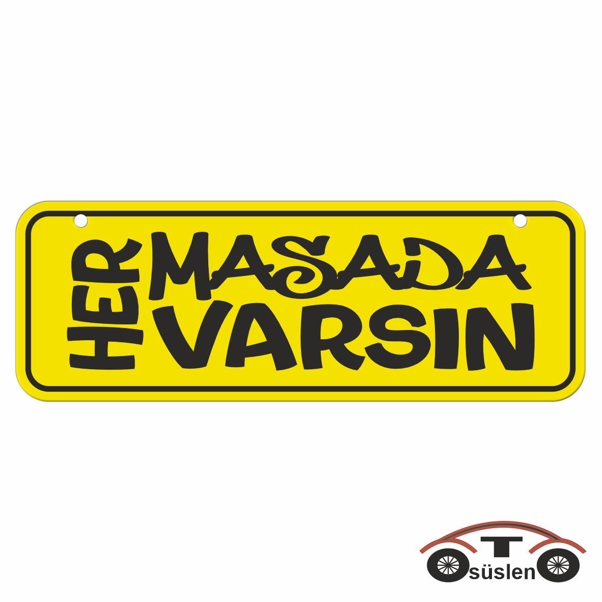 Her masada varsın