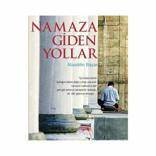Namaza Giden Yollar / Alaaddin Başar / Zafer Yayınları