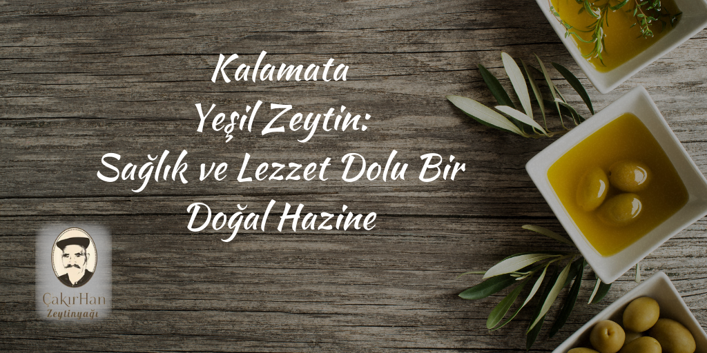 Kalamata Yeşil Zeytin: Sağlık ve Lezzet Dolu Bir Doğal Hazine