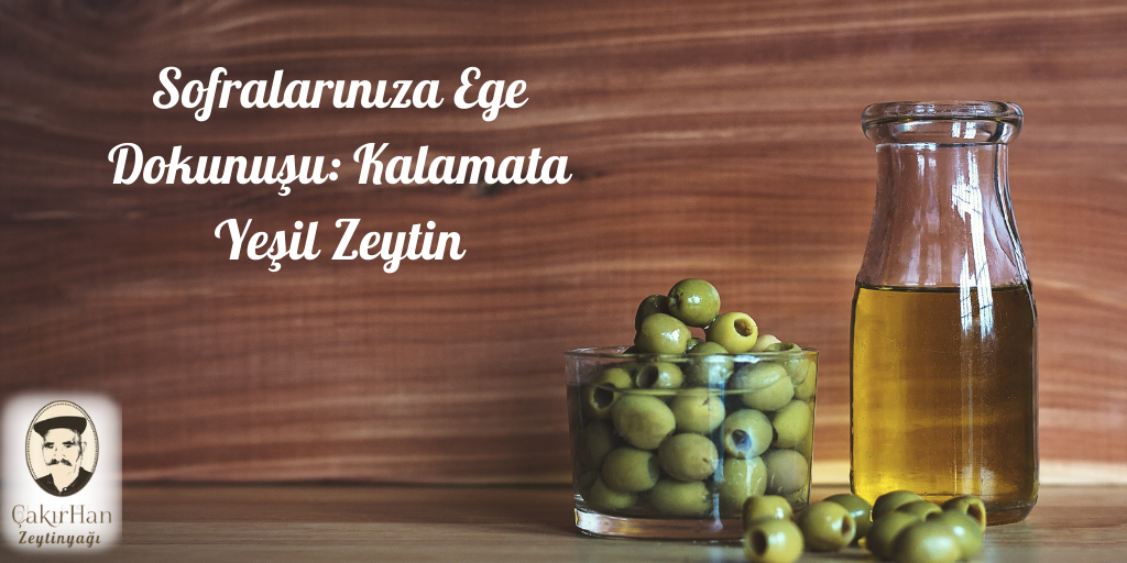 Sofralarınıza Ege Dokunuşu: Kalamata Yeşil Zeytin