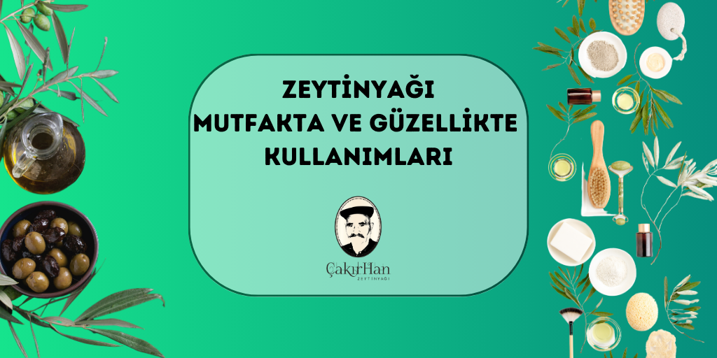 Zeytinyağı Mutfakta ve Güzellikte Kullanımları