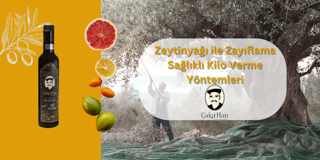 Zeytinyağı ile Zayıflama: Sağlıklı Kilo Verme Yöntemleri