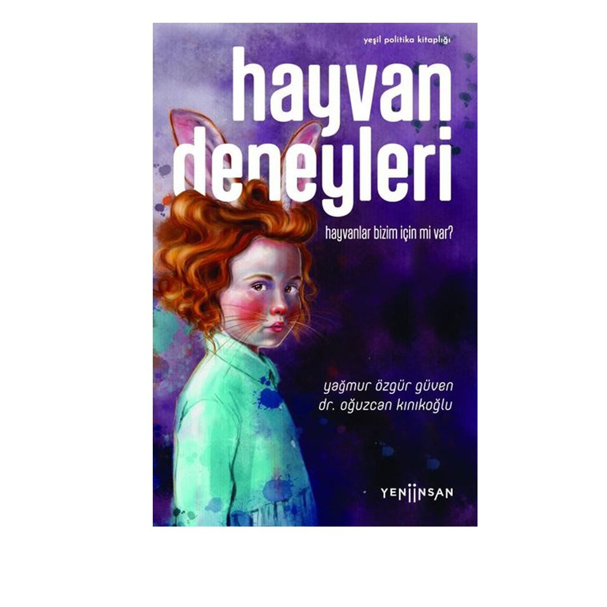 Hayvan Deneyleri / Yağmur Özgür Güven & Dr. Oğuzcan Kınıkoğlu