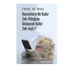 Hayvanların Ne Kadar Zeki Olduğunu Anlayacak Kadar Zeki miyiz? / Frans De Waal