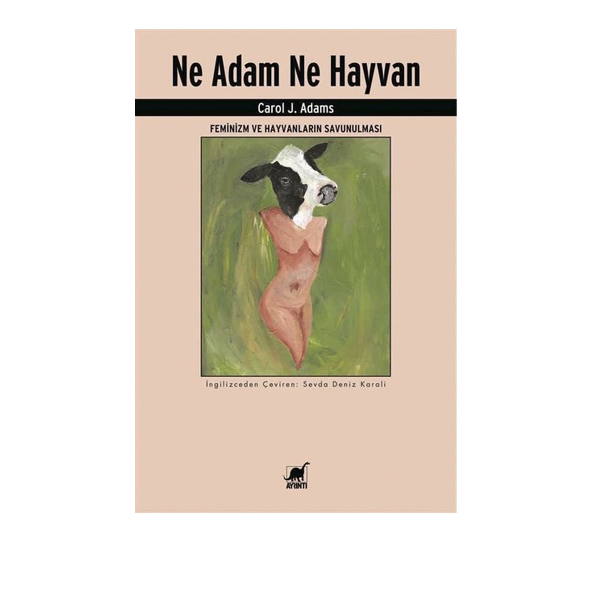 Ne Adam Ne Hayvan / Carol J. Adams