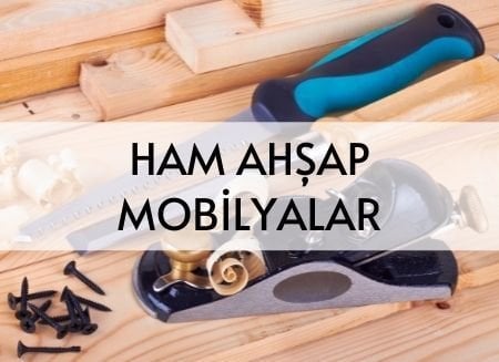 <b>ham ahşap mobilyalar<b>