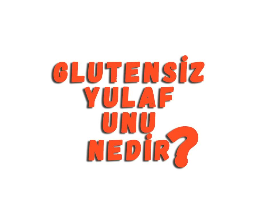 Glutensiz Yulaf Unu Nedir