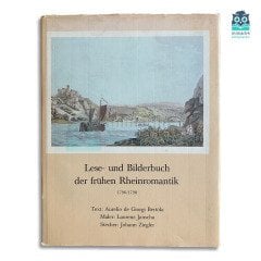 Lese- und Bilderbuch der frühen Rheinromantik 1796/1798