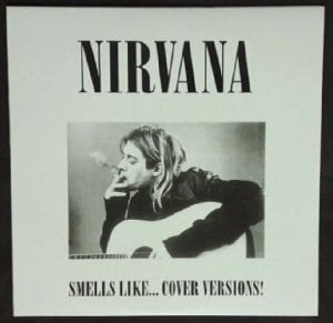 Nirvana‎–Smells Like...Cover Versions!