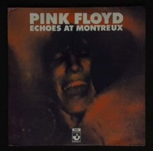 Pink Floyd ‎– Echoes At Montreux