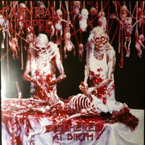 Cannibal Corpse ‎– Butchered At Birth