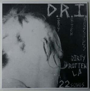 DRI. ( Dirty Rotten Imbeciles ) – Dirty Rotten LP