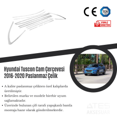 Hyundai Tucson 2016-2020 Cam Çerçevesi Paslanmaz Çelik