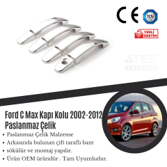 Ford C Max 2002-2012 Kapı Kolu Çerçevesi Paslanmaz Çelik