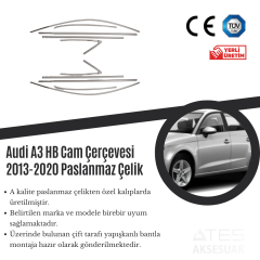 Audi A3 HB 2013-2020 Cam Çerçevesi Paslanmaz Çelik