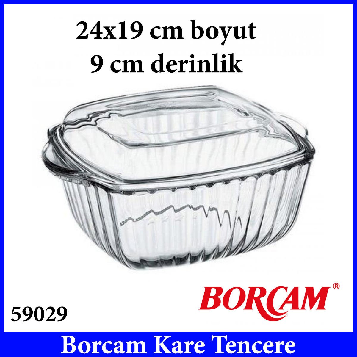 BORCAM KARE TENCERE 59029 24X19X9 EBATLARINDA PAŞABAHÇE KALİTELİ CAM ÜRÜN