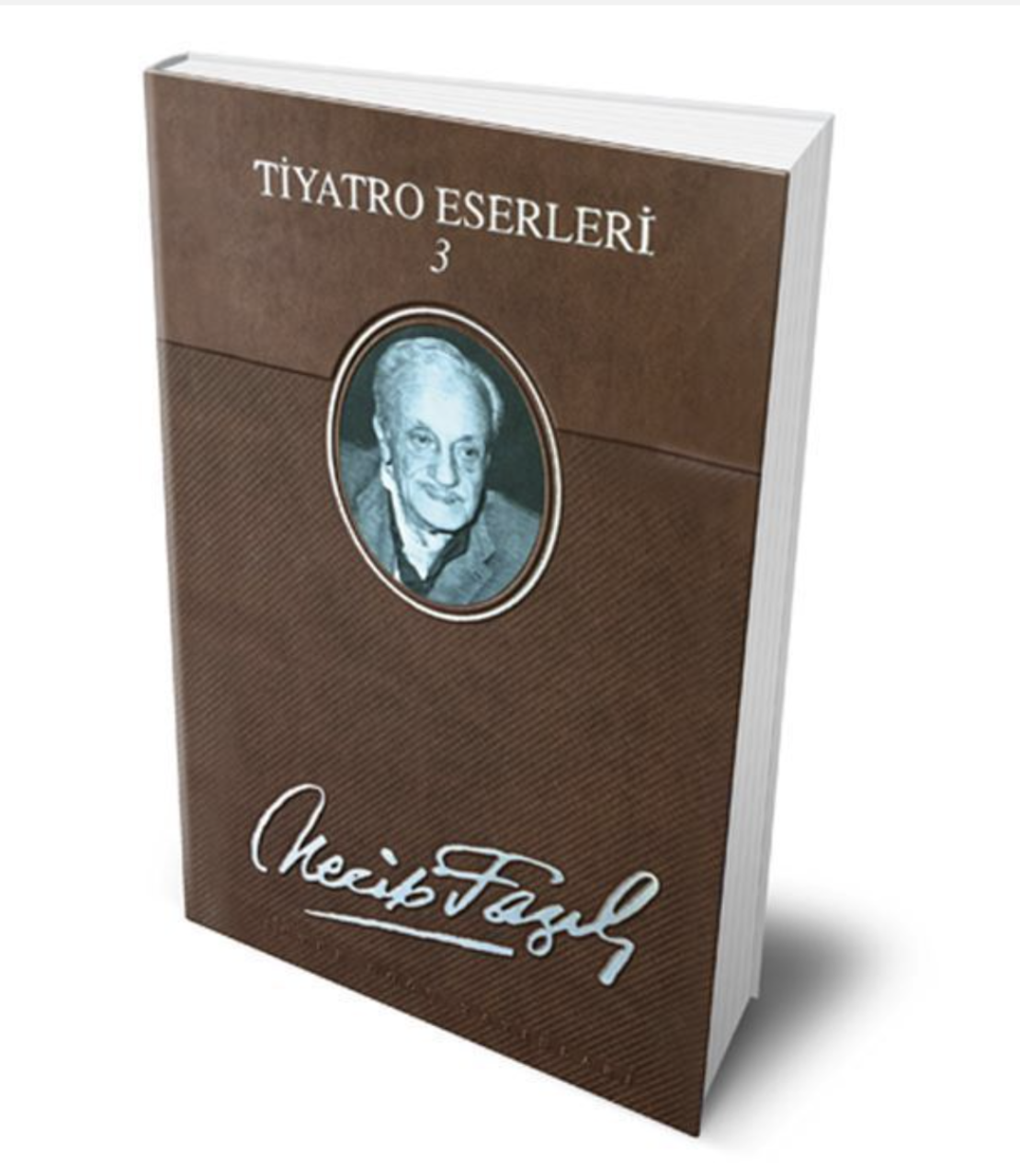 Tiyatro Eserleri 3 (Deri Cilt) / Necip Fazıl Kısakürek