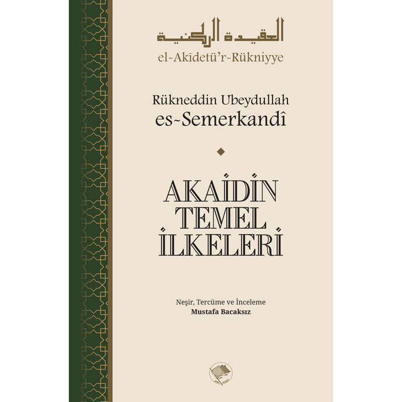 Akaidin Temel İlkeleri / Rükneddin Ubeydullah es-Semerkandî