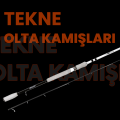 TEKNE OLTA KAMIŞLARI