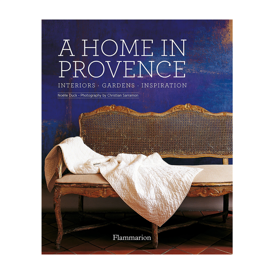 A HOME IN PROVENCE: Interiors, Gardens, Inspiration