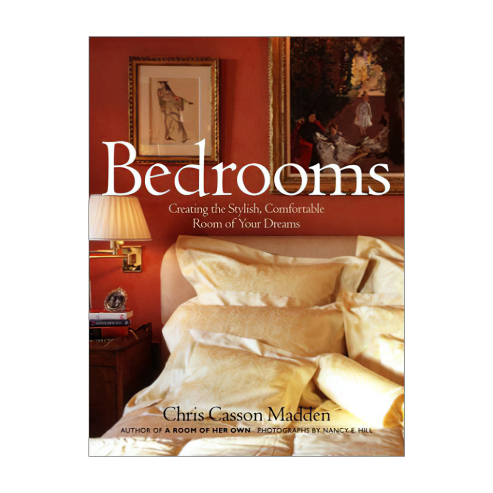 BEDROOMS: Creating the Stylish, Comfortable Room of Your Dreams Hardcover