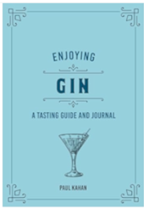 Enjoying Gin A Tasting Guide  and Journal