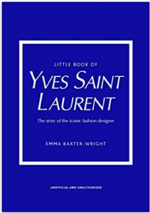 LITTLE BOOK OF YVES SAINT LAURENT