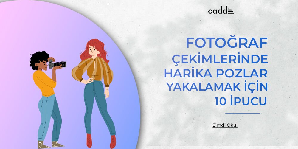 Fotosessiyalarda möhtəşəm pozalar çəkmək üçün 10 məsləhət