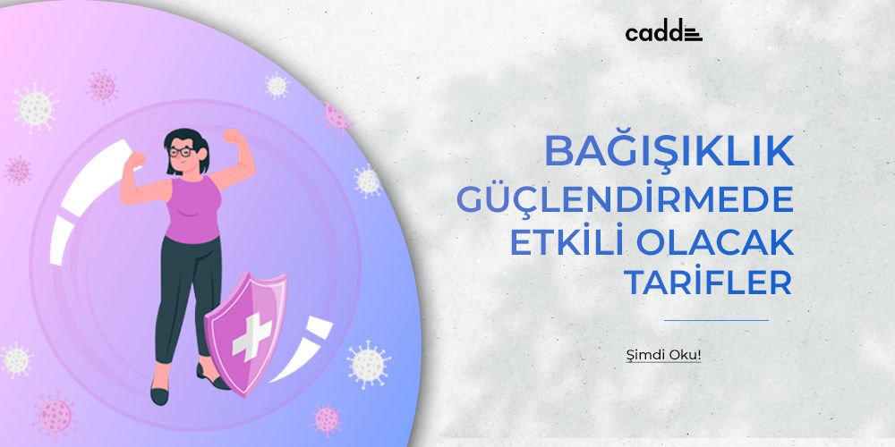 Bağışıklık Güçlendirmede Etkili Olacak Tarifler