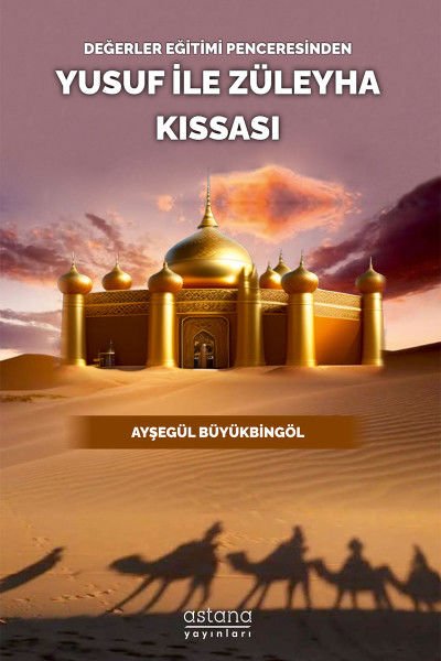 DEĞERLER EĞİTİMİ  PENCERESİNDEN YUSUF İLE ZÜLEYHA KISSASI