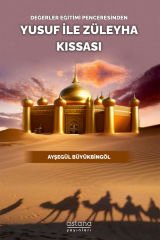 DEĞERLER EĞİTİMİ  PENCERESİNDEN YUSUF İLE ZÜLEYHA KISSASI