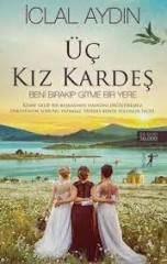 İCLAL AYDIN ÜÇ KIZ KARDEŞ