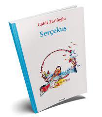 CAHİT ZARİFOĞLU SERÇEKUŞ