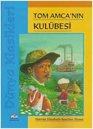 HARRİET ELİSABETCH BEECHER STOWE TOM AMCANIN KULÜBESİ