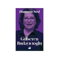 GÜLSEREN BUDAYICIOĞLU HAYATIN SESİ
