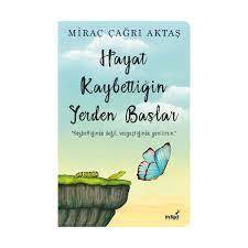 MİRAÇ ÇAĞRI AKTAŞ HAYAT KAYBETTİĞİN YERDEN BAŞLAR