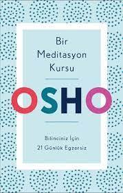 OSHO BİLİNCİNİZ İÇİN 21 GÜNLÜK EGZERSİZ
