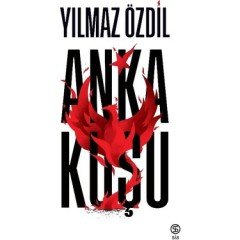 YILMAZ ÖZDİL ANKA KUŞU