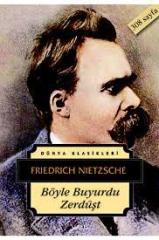 FRIEDRICH NIETZSCHE BÖYLE BUYURDU ZERDÜŞT