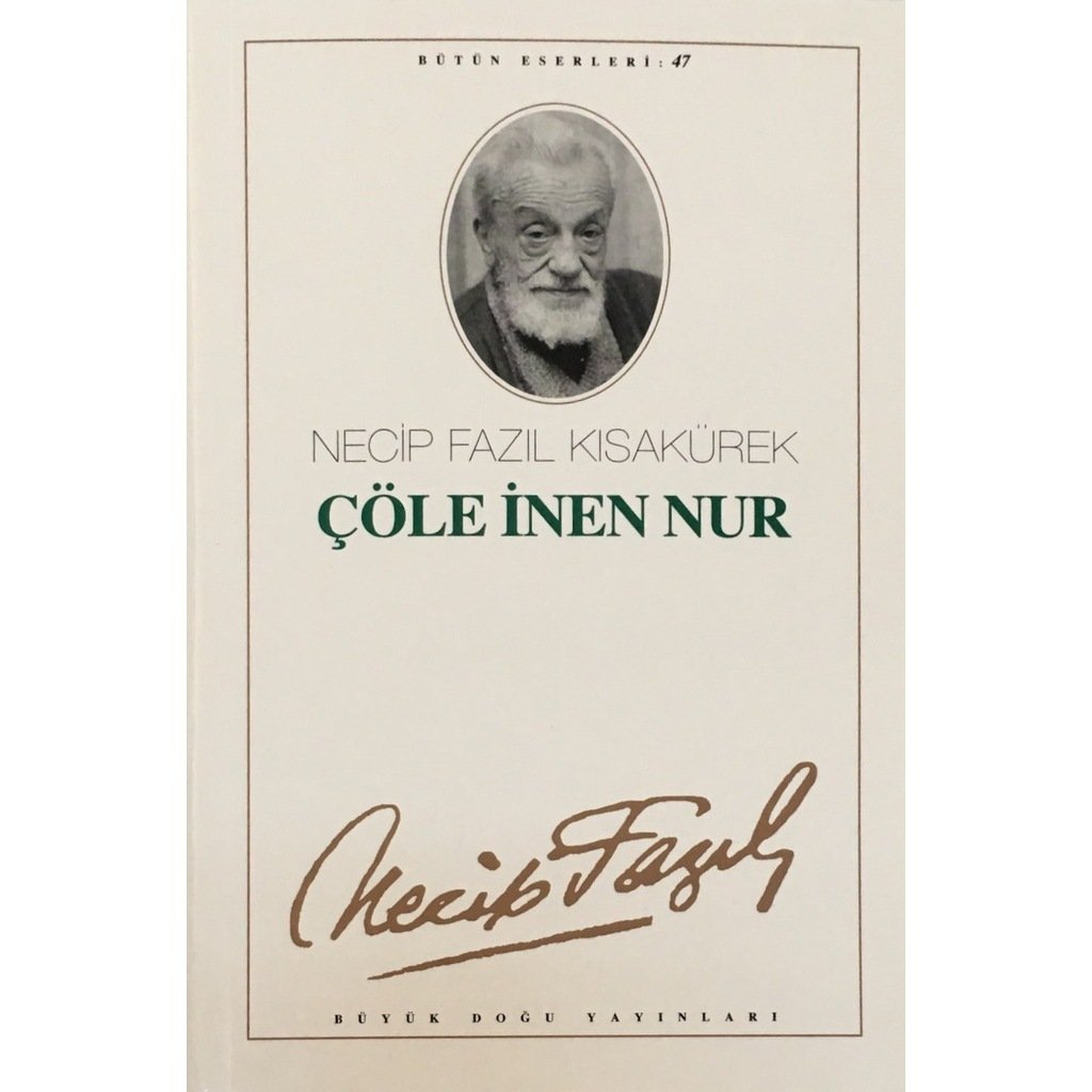 NECİP FAZIL KISAKÜREK ÇÖLE İNEN NUR