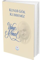 YAHYA KEMAL KENDİ GÖK KUBBEMİZ