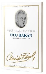 NECİP FAZIL KISAKÜREK ULU HAKAN