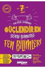 ANKARA YAYINCILIK 7. SINIF YENİ NESİL SORULARLA GÜÇLENDİREN SORU BANKASI FEN BİLİMLERİ