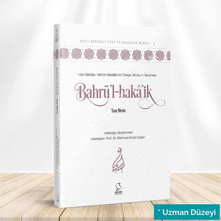 Bahrü'l-Hakâ'ik - Tam Metin (Uzman Düzeyi)