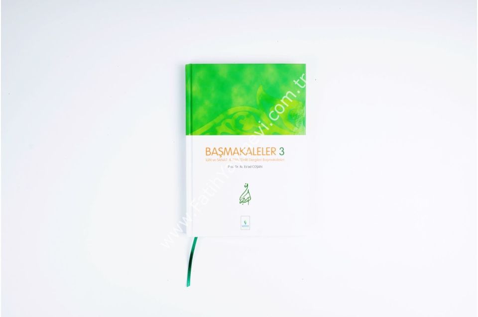 Başmakaleler 3 - İlim Sanat ve Panzehir Dergileri Başmakaleleri