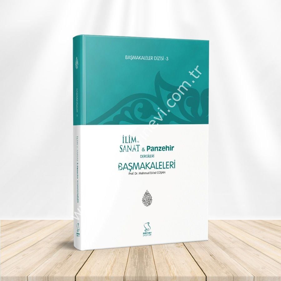 Başmakaleler 3 - İlim Sanat ve Panzehir Dergileri Başmakaleleri