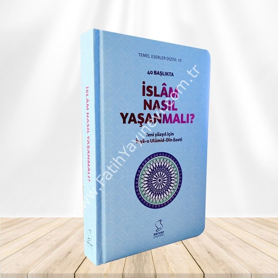 40 Başlıkta İslâm Nasıl Yaşanmalı? - Sert Kapak