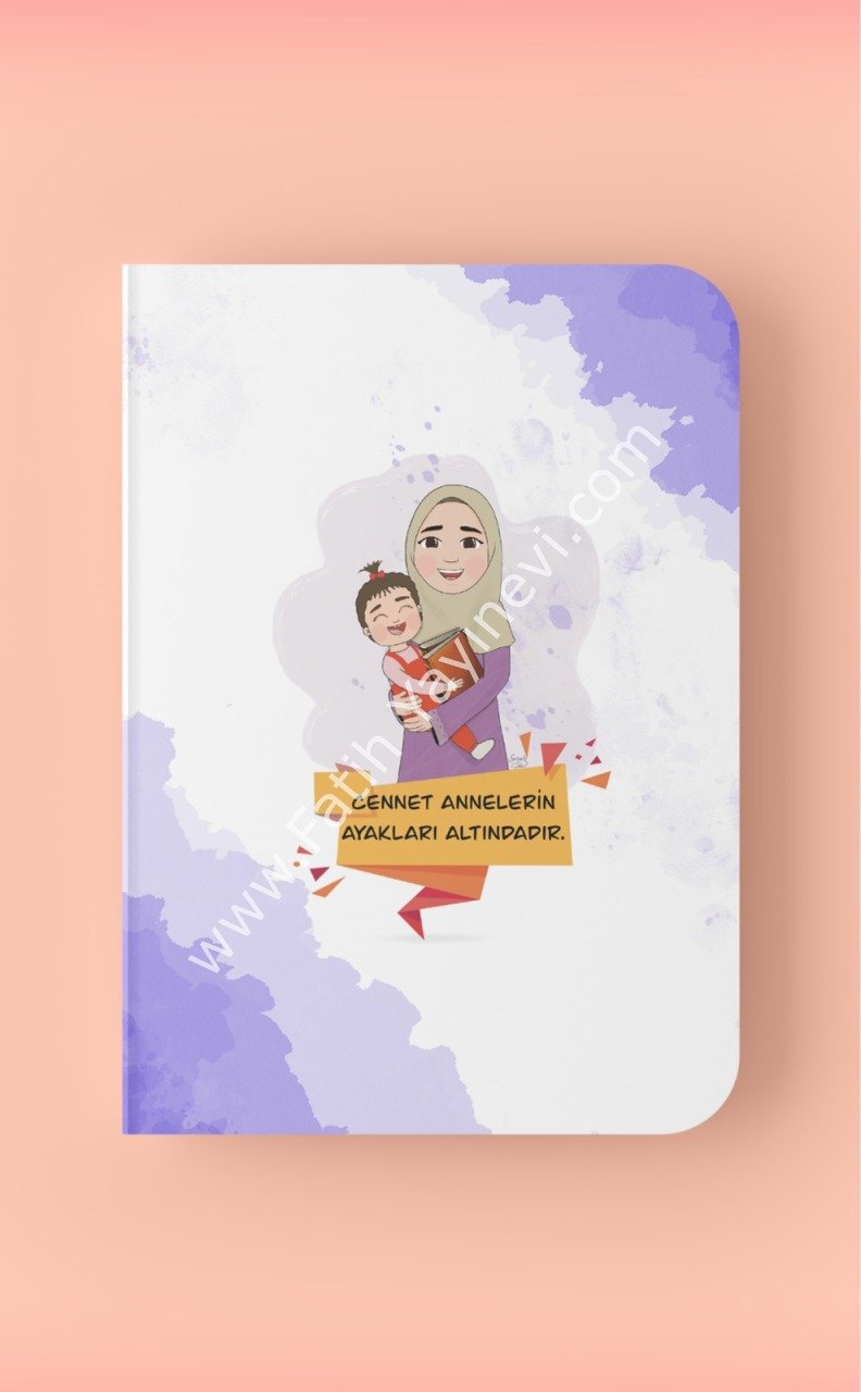 Cennet Annelerin Ayakları Altındadır - Defter