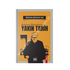 BABAMIN HATIRALARIYLA YAKIN TARİH